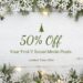 Promotional holiday image with "50% Off Your First 2 Social Media Posts" text over a snowy background with evergreen decor.