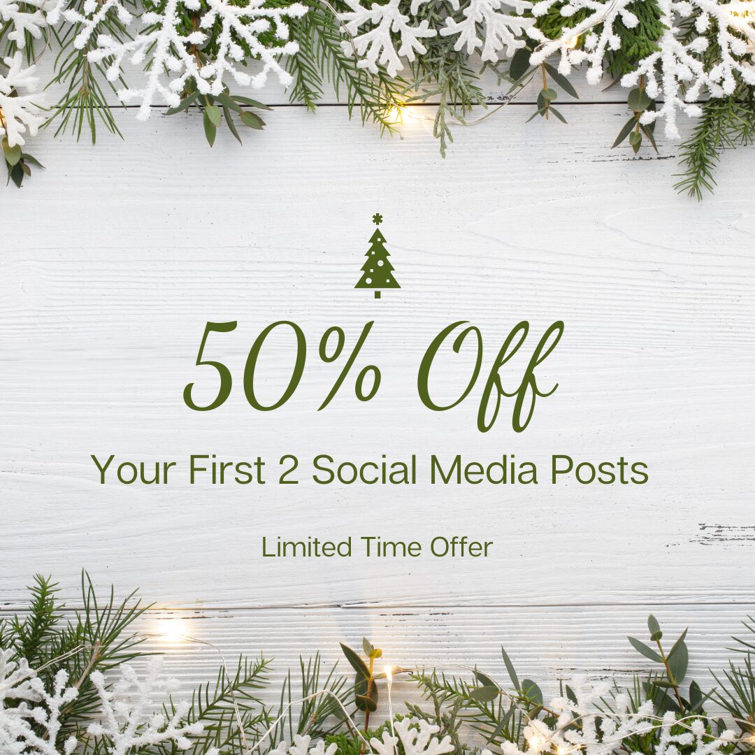 Promotional holiday image with "50% Off Your First 2 Social Media Posts" text over a snowy background with evergreen decor.